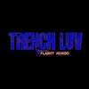 Flashy hundo - Trench luv (Explicit)