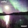 Lowpaz - Tonight