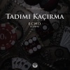 E.C.H.O.、Tepki - Tadımı Kaçırma (feat. Tepki)(Explicit)