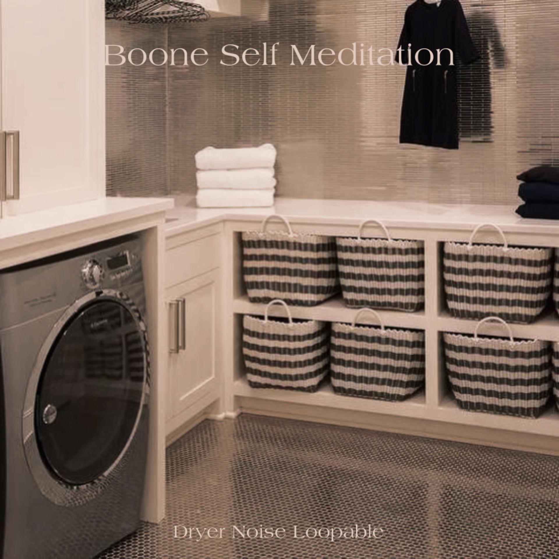 Boone self meditation - Dryer Noise Loopable