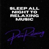 ParaRelaxing、Relax Meditation Sleep、Music For Sleeping and Relaxation《Sleep All Night To Relaxing Music, Pt. 1》[MP3/LRC]