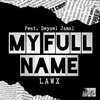 Law X、Deyuel - My Full Name (feat. Deyuel)(Explicit)