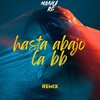 manu rg、kevoxx - Hasta Abajo La Bb (Remix)