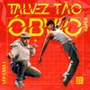Rap Box、Gapes、Leo Casa 1 - Talvez tão Óbvio