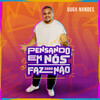 Guga Nandes - Pensando Em Nós / Faz Isso Não (Ao Vivo)