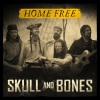 Home Free、Adam Chance - Skull & Bones