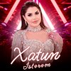 Xatun - İstərəm