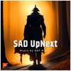 Prox - SAD UpNext