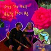 Lonely House、Analiz、Vincenzo De La Rosa - Stay The Hell Away From Me (feat. Analiz & Vincenzo De La Rosa)(Explicit)