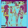 F.L.O. - Fresh To Def (Explicit)