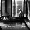 Tim Staffell - Any Other Way