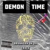 Branndan On Da Track - Demon Time (OG)(Explicit)