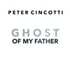 peter cincotti - Ghost of My Father