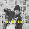 G-TOWN HIP HOP、Bossvhino - Call Me Boss (Explicit)