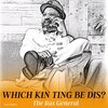 The Ras General - WHICH KIN TING BE DIS?