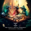 Two Faces、Critical Frequency (Live) - Psychedelic Session