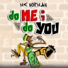 Mc Norman - Do Me I Do You (Monte Nante)