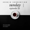 Sergio Sorrentino - Sunday: Episode 25