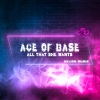 Ace of Base《All That She Wants (Helion Remix)》[MP3/LRC]