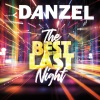 Danzel - The Best Last Night
