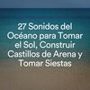 Olas del Mar - Fascinantes melodías oceánicas de olas para una calma absoluta, Pt. 1