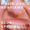 Malin Genie、Adryiano - Club Special