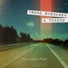 Trond Svendsen & Tuxedo、Trond Svendsen - The Loneliest Road