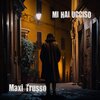 Maxi Trusso - MI HAI UCCISO