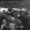 Martin Badder、Antony Szmierek - A Place To Hide (Edit)