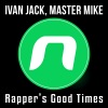 Ivan Jack、Master Mike - Rapper's Good Times