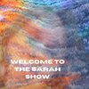 Sarah K - Welcome to the Sarah Show