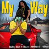 Buddy Bud、Blaze Lmkfao B - My Way (feat. Blaze LMKFAO B)(Explicit)