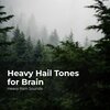 Heavy Rain Sounds、Rain Shower Spa、Lullaby Rain - Heavy Teeming Storm