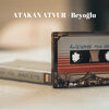 ATAKAN ATVUR - Beyoğlu
