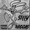 Otr Kam - Silly Niggas (Explicit)