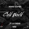 Henny Suaves、Lil Raider - Cold World (feat. Lil Raider)(Explicit)