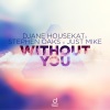 DJane Housekat、Stephen Oaks、Just Mike《Without You》[MP3/LRC]