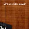 ATAKAN ATVUR - Muhalif
