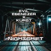 Evil Ebenezer、Kurst《Night Shift (Explicit)》[MP3/LRC]