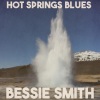 Bessie Smith《Hot Springs Blues (Remastered 2014)》[MP3/LRC]