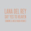 Lana Del Rey《Say Yes To Heaven (sim0ne & Melo Nada Remix)》[MP3/LRC]