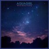 Aquagirl - White Noise Fluidity