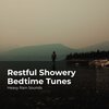 Heavy Rain Sounds、Rain Shower Spa、Lullaby Rain - Storm Falling Rapidly