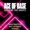 Ace of Base《All That She Wants (Isaiah Martin and Save the Robot Radio Remix)》[MP3/LRC]