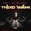 Big Zulu、Zola、Riot、zakwe - Thixo Wami