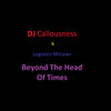 DJ Callousness、Logistics、Mclean - Beyond the Head of Times