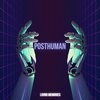 Living Memories - POSTHUMAN
