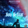 Presto D.M.B、LouGotCash - You A Star (Explicit)