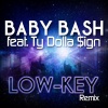 Baby Bash、Raw Smoov、Ty Dolla $ign - Low-Key (feat. Ty Dolla $ign & Raw Smoov)