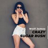Wolf James - Crazy Sugar Rush (Original Mix)